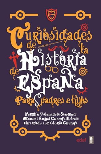 Curiosidades de la historia de España para padres e hijos (Clío. Crónicas de la historia) von Editorial Edaf, S.L.